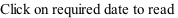 Click on required date to read